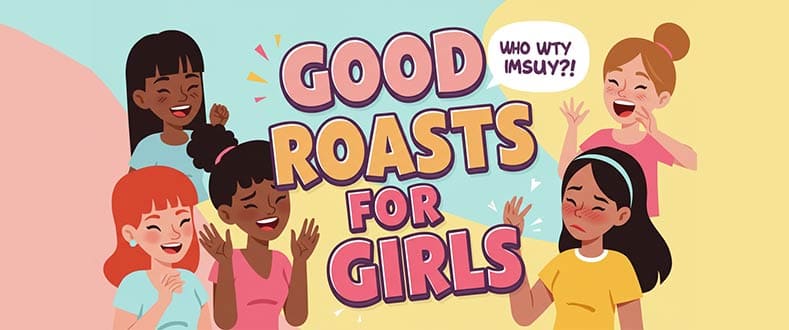 Good-Roasts-for-Girls To Laugh