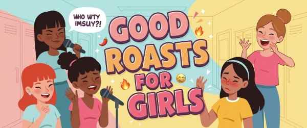 Good Roasts for Girls